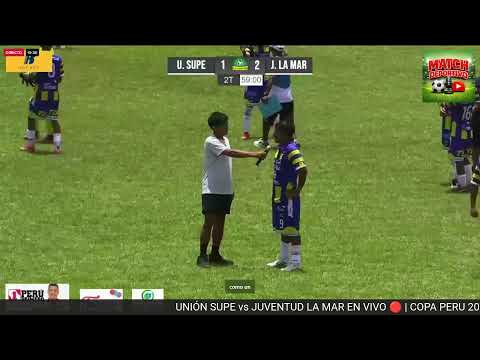 UNIÓN SUPE 1 vs 2 JUVENTUD LA MAR EN VIVO 🔴 COPA PERU 2026