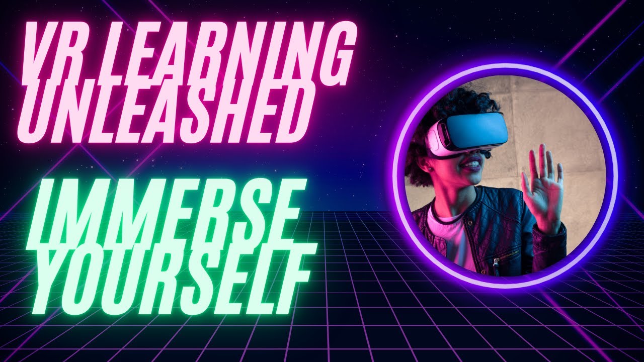 Virtual Reality (VR) in Education: Immersive Learning for the Future