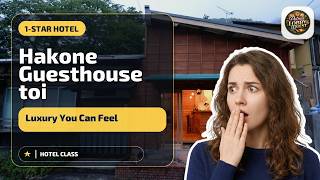 Hakone Guesthouse toi - Luxury You Can Feel | Hakone, Japan🌟