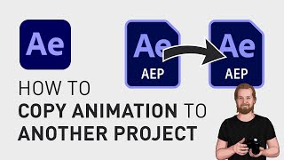 How to copy animation to another project in After Effects