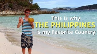 This is Why THE PHILIPPINES is My Favorite Country!