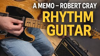 How to Play “A Memo” – Robert Cray | Full Rhythm Guitar Lesson 