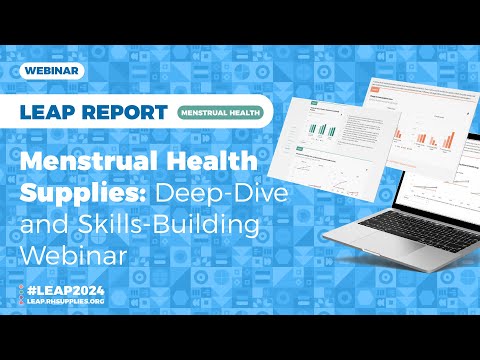 #LEAP2024 Report: Menstrual Health Supplies Deep-Dive & Skills-Building