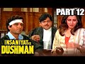 Insaniyat Ke Dushman Part 12 Blockbuster Action Hindi Movie L Dharmendra Raj Babbar Smita Patil