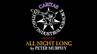 Peter Murphy - All Night Long - Karaoke Instrumental w. Lyrics - Caritas Goth Karaoke