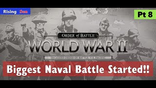 โ Biggest Naval Battle Started!! โ๏ธ Order of Battle Rising Sun Pt 8 | Patrik