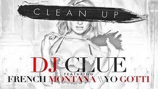DJ Clue ft. French Montana &amp; Yo Gotti – Clean Up
