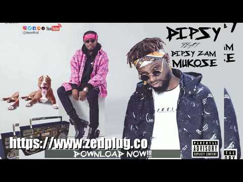Dipsy Ft Dipsy Zam Mukose