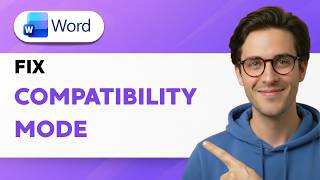 How to Fix Compatibility Mode in Microsoft Word [2026 Full Guide]