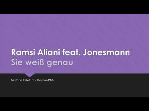 Ramsi Aliani feat. Jonesmann - Sie weiß genau (Deutsch R&B)