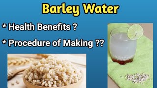 Benefits of drinking Barley Water.
