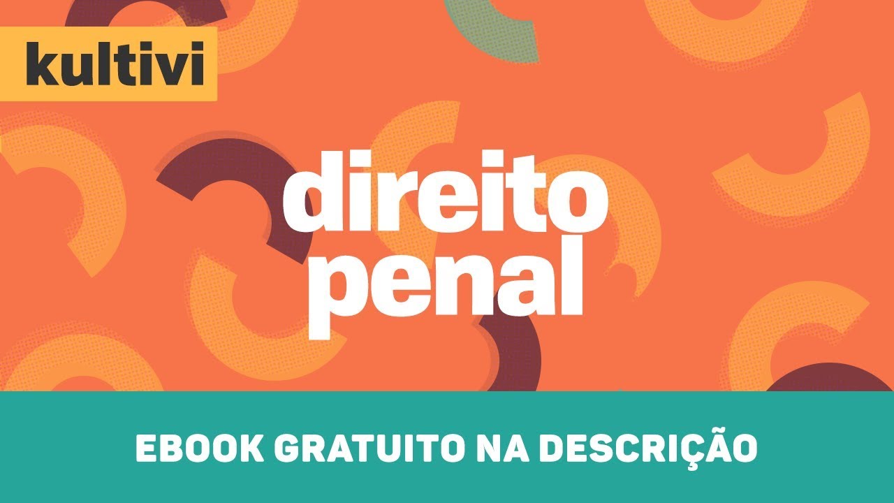 Direito Penal | Kultivi - Escolas Penais | CURSO GRATUITO COMPLETO