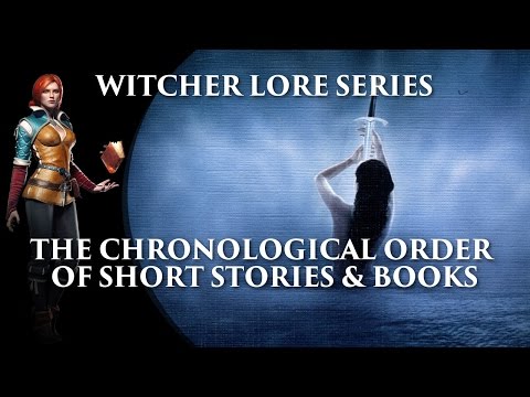 Witcher Lore Series: The Chronology of Stories & Books