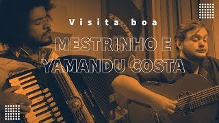 Visita Boa: Yamandu Costa e Mestrinho - Paz de Mãe