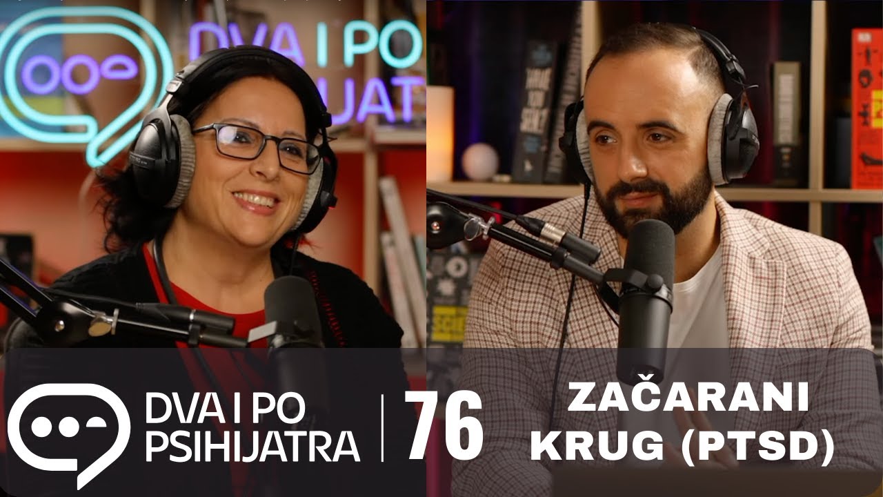 Kako prekinuti začarani krug kompleksne traume? (PTSD) | Dva i po psihijatra, S02E02