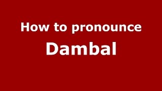 How to pronounce Dambal