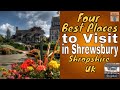 4 Best Places to Visit in Shrewsbury Shropshire United Kingdom