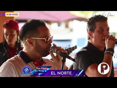 El Norte - Esa Mujer (en vivo )