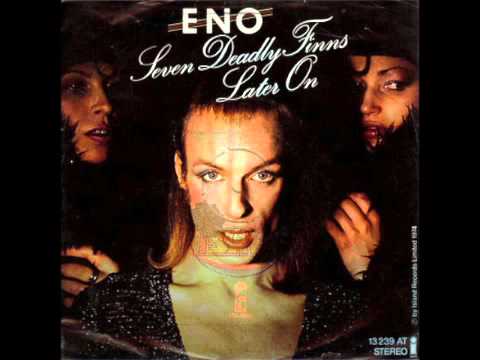 Brian Eno — "Seven Deadly Finns" / "Later On" (1974)