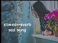 Kisi Ankho Ka Kajal Ban Jata Hai Slowed Song
