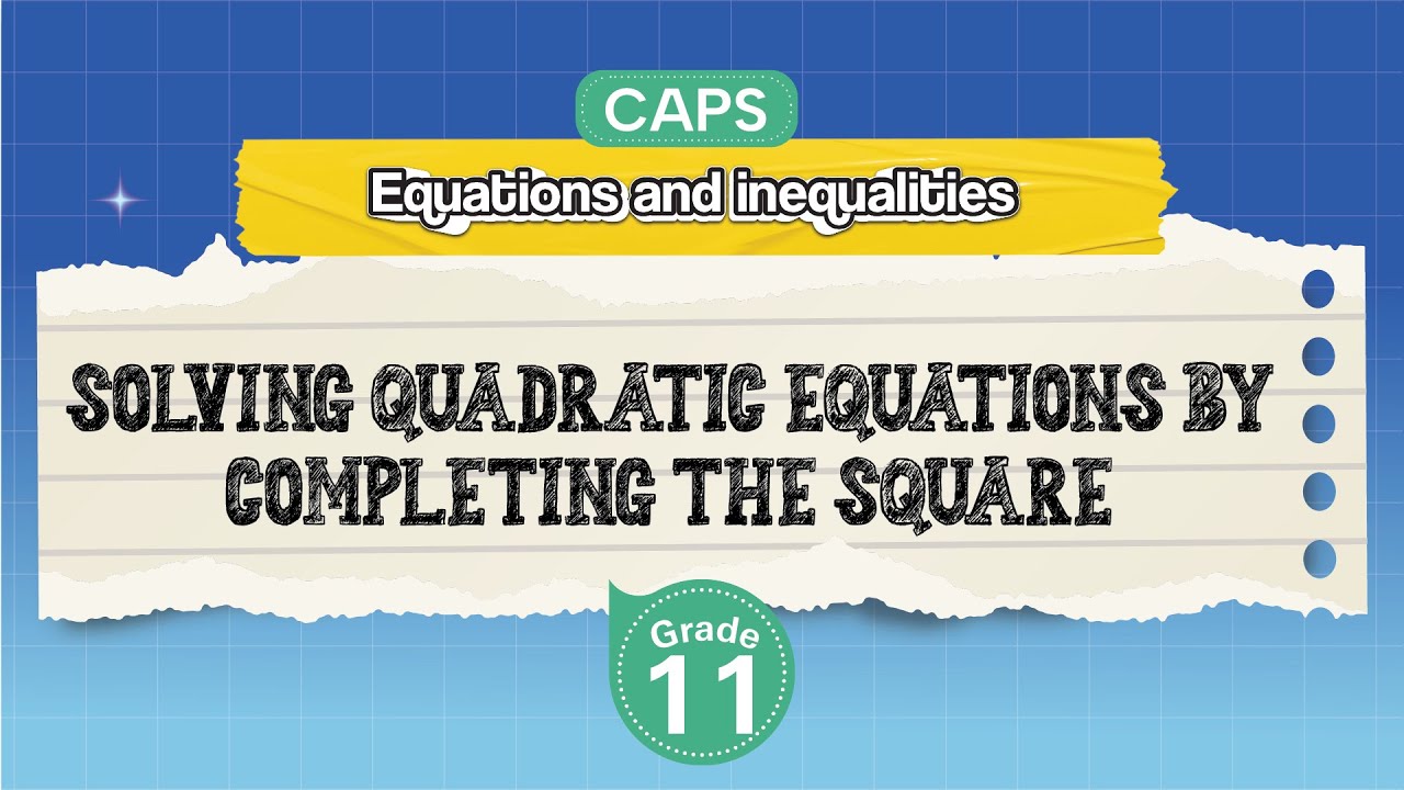 [GRADE 11] Solving Quadratic Equations by Completing the Square