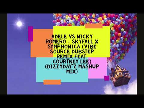 Adele vs Nicky Romero - Skyfall X Symphonica (VibeSourceDubstepmix) (DizzyDay'z Mashup Mix)