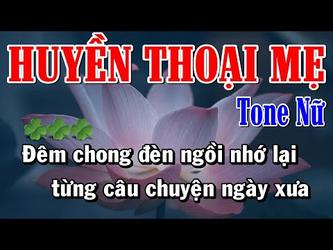 Huyền Thoại Mẹ - Karaoke Tone Nữ ✦ Âm Thanh Chuẩn | Yêu ca hát - Love Singing |