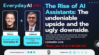 The Rise of AI Assistants: The undeniable upside and the ugly downside