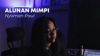 Download lagu NYOMAN PAUL - Alunan Mimpi cover by NISA mp3 Download lagu NYOMAN PAUL - Alunan Mimpi cover by NISA mp3