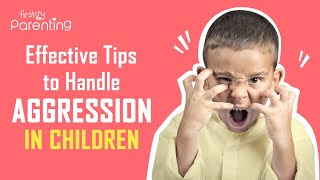 Aggression in Children - Causes and How to Deal with It