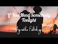 IF YOU NEED SOMEBODY TONIGHT By Agnetha Faltskog Lyrics