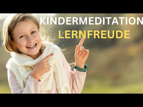 Kindermeditation  - Anders Denken lernen - ich kann alles lernen !