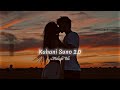 Kahani Suno 2 0 Slowed Reverb Lofi Remix Kaifi Khalil