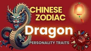 DRAGON CHINESE ZODIAC : PERSONALITY TRAITS