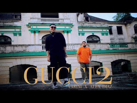 Yarini, Alex Diaz - Gucci 2 (Official Video)