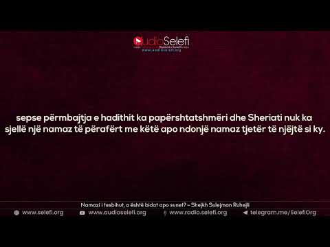 Namazi i tesbihut, a është bidat apo sunet? – Shejkh Sulejman Ruhejli