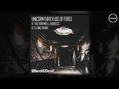 Unicorn Fukr x Use Of Force - The Farewell Address [LX One Remix]