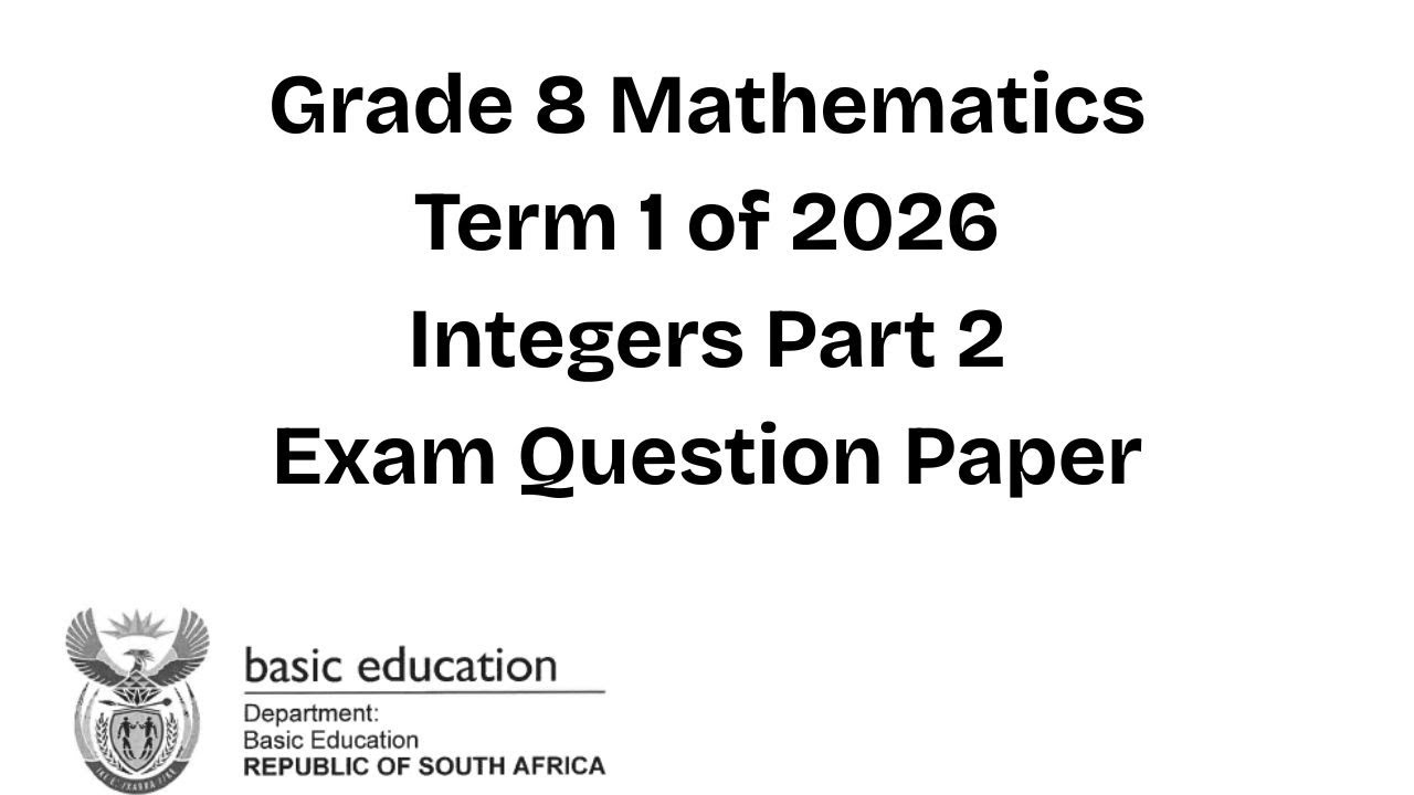Grade 8 Mathematics | Integers Part 2 | Exam Question Paper | Term 1 of 2026
