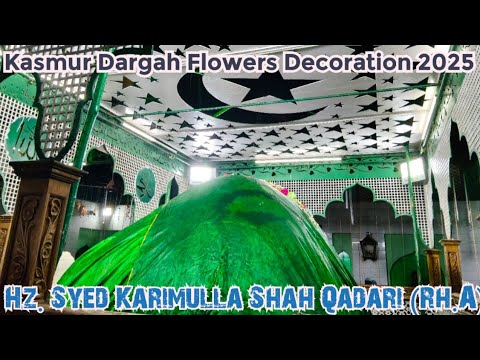 Kasmur Dargah Flowers Decoration 2025 | Hz. Syed Karimulla Shah Qadari (Rh.A).