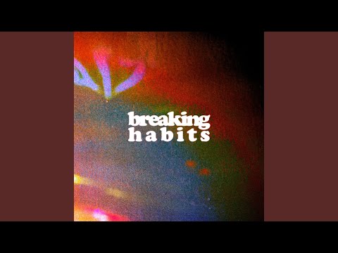 Breaking Habits
