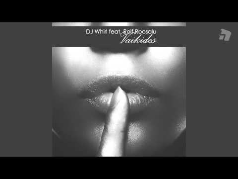 DJ Whirl feat. Rolf Roosalu - Vaikides
