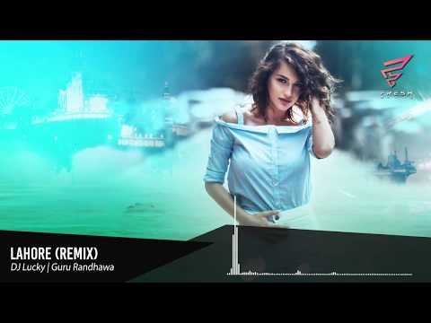 Lahore (Remix) -  DJ Lucky | Guru Randhawa