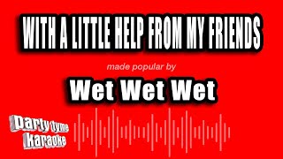 Wet Wet Wet - With A Little Help From My Friends (Karaoke Version)