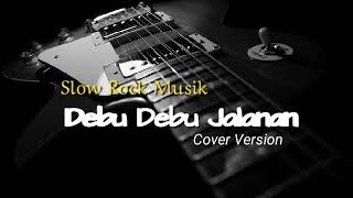 Download lagu Debu Debu Jalanan - Cover Version || Slow Rock  mp3
