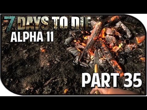 7 Days to Die Alpha 11.4 Gameplay Part 35 - "WE GOT COAL"