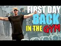 FIRST DAY BACK IN THE GYM VLOG