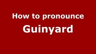 How to pronounce Guinyard