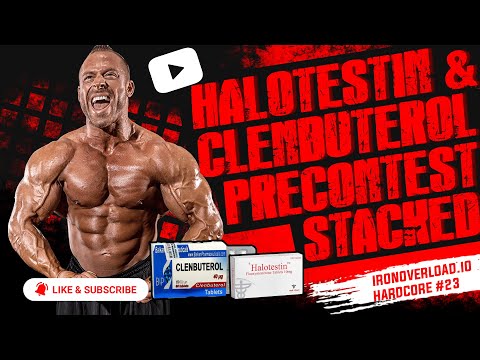 IronOverload.io Hardcore 23 - Halotestin and Clenbuterol PreContest Stacked