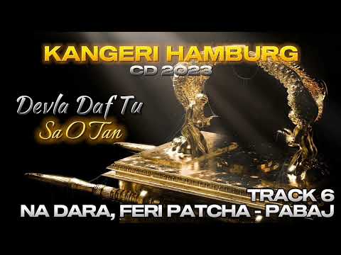Kangeri Hamburg CD 2023 - Track 06 - Pabaj - Na Dara, Feri Patcha