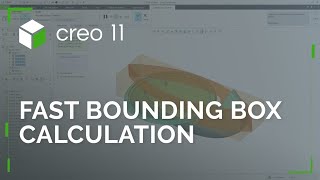 Fast Bounding Box Calculation | Creo 11